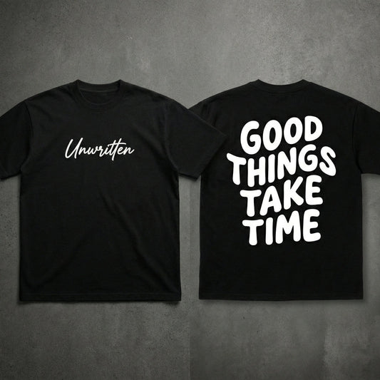 Good Things Take Time Tee