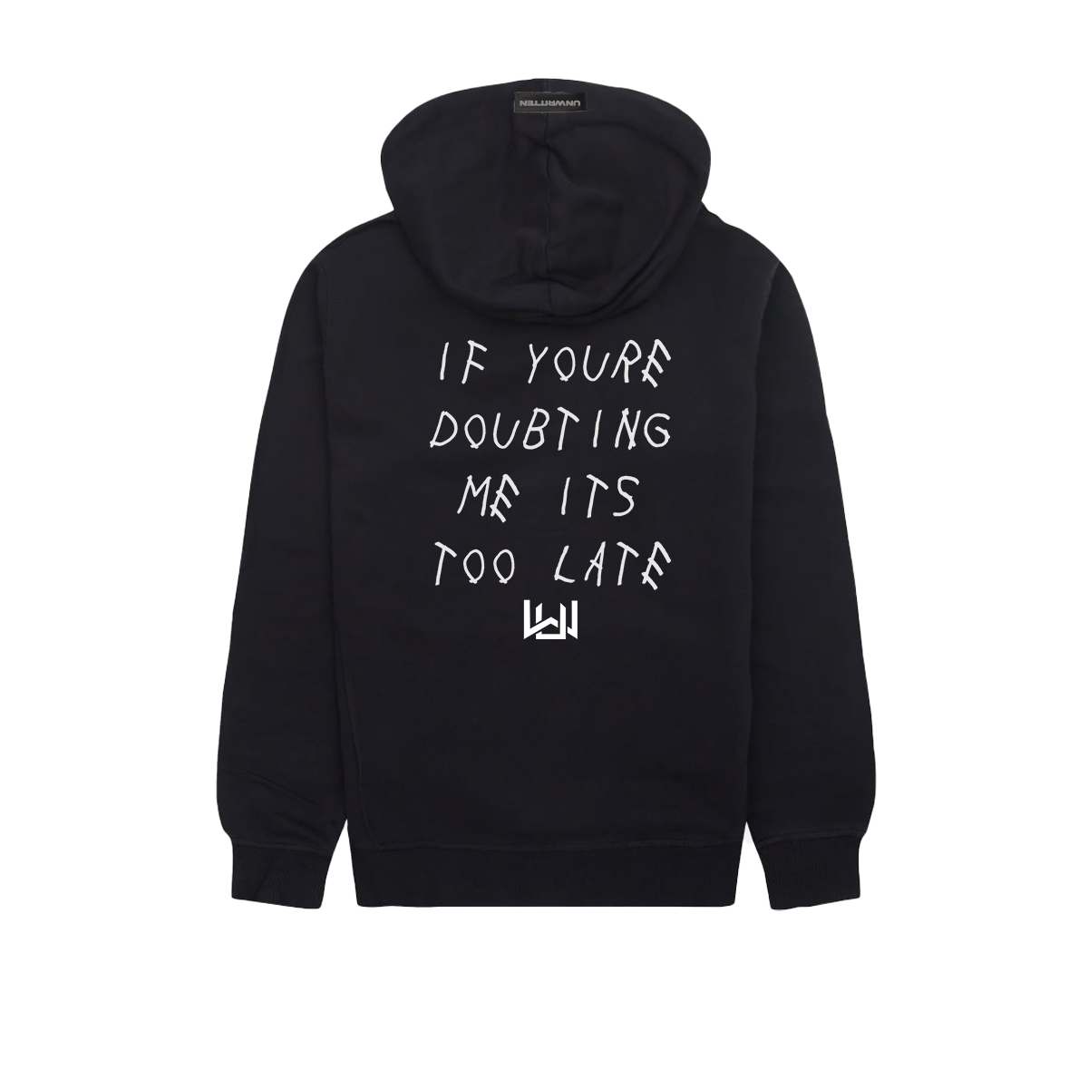 If Youre Doubting Me Its Too Late Black Hoodie