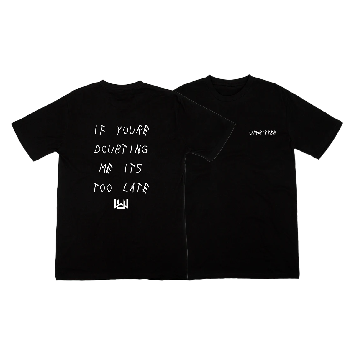 If You're Doubting Me Its Too Late Black T-Shirt