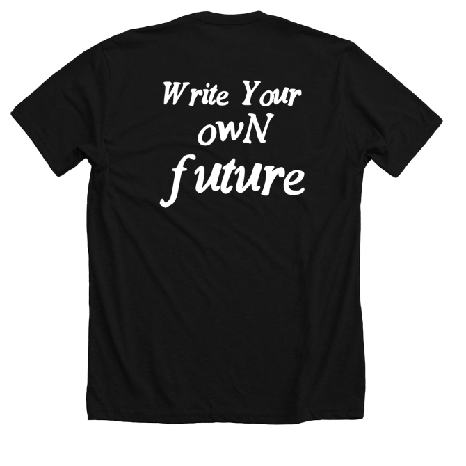 Write Your Own Future Tee